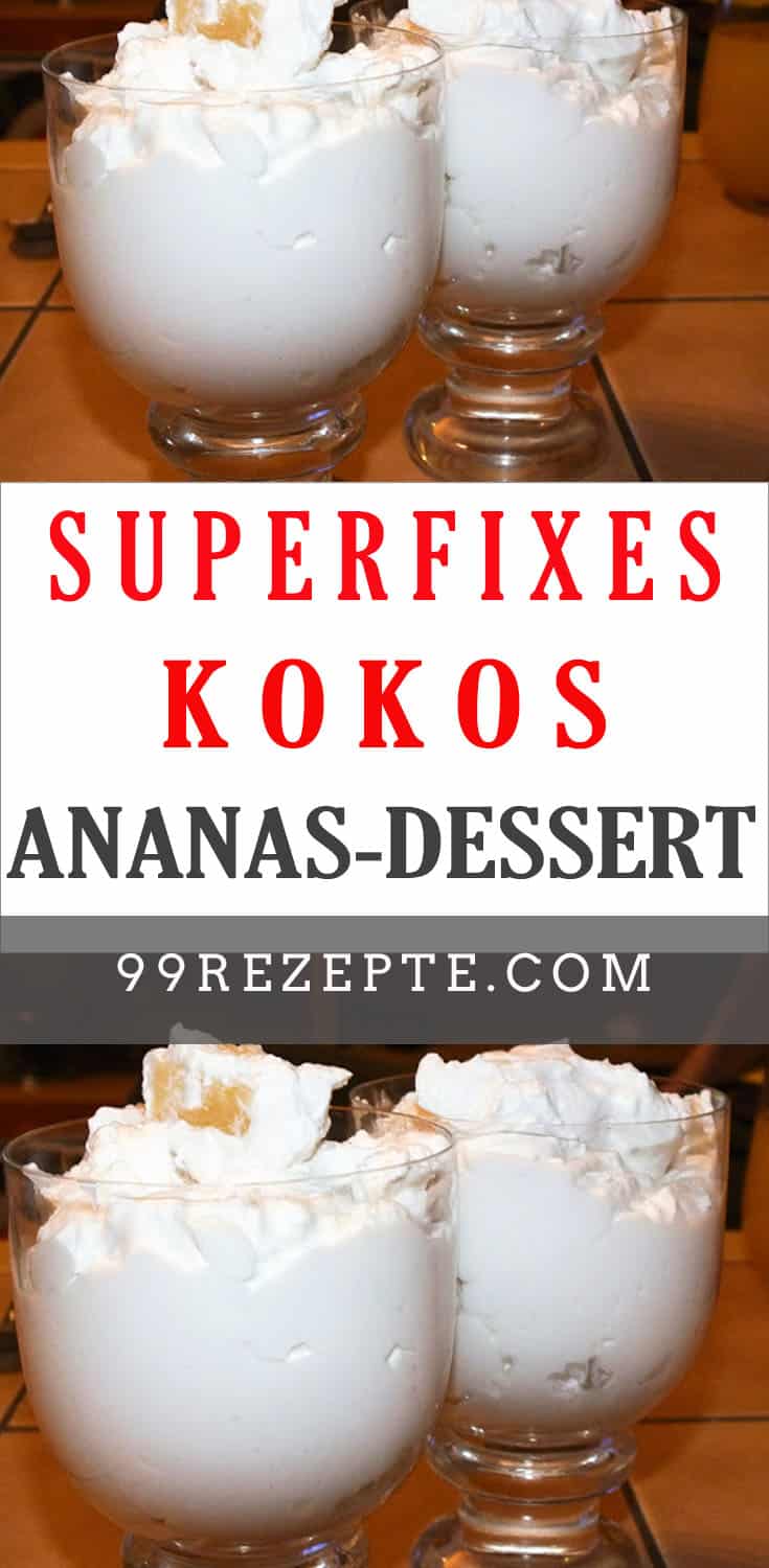 Superfixes Kokos-Ananas-Dessert (ganz schnell gemacht) - 99 rezepte