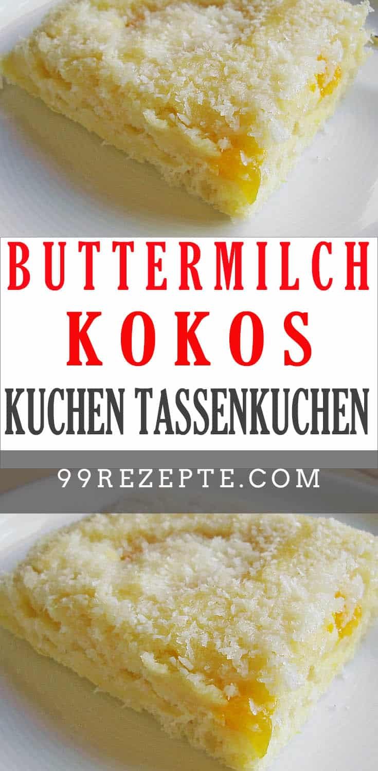 Buttermilch – Kokos – Kuchen Tassenkuchen, - 99 rezepte