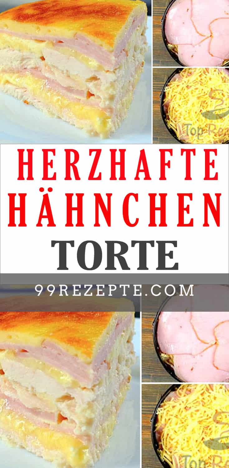 Herzhafte Hähnchen-Torte Mit Schinken Und Käse - 99 rezepte