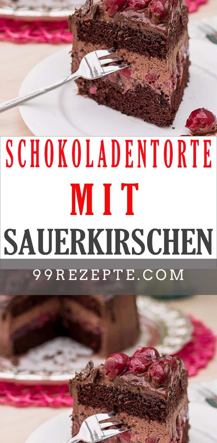 Schokoladentorte Mit Sauerkirschen - 99 Rezepte