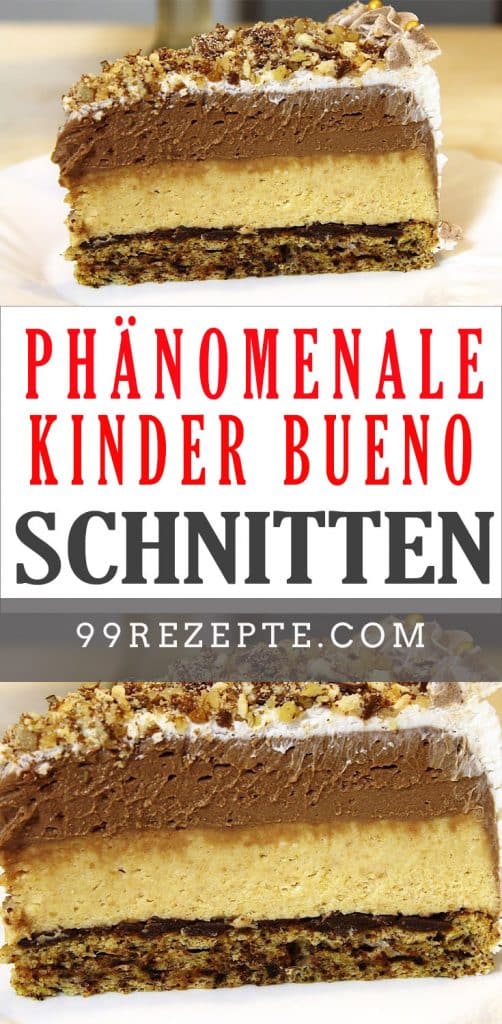 Phänomenale Kinder Bueno Schnitten - 99 rezepte