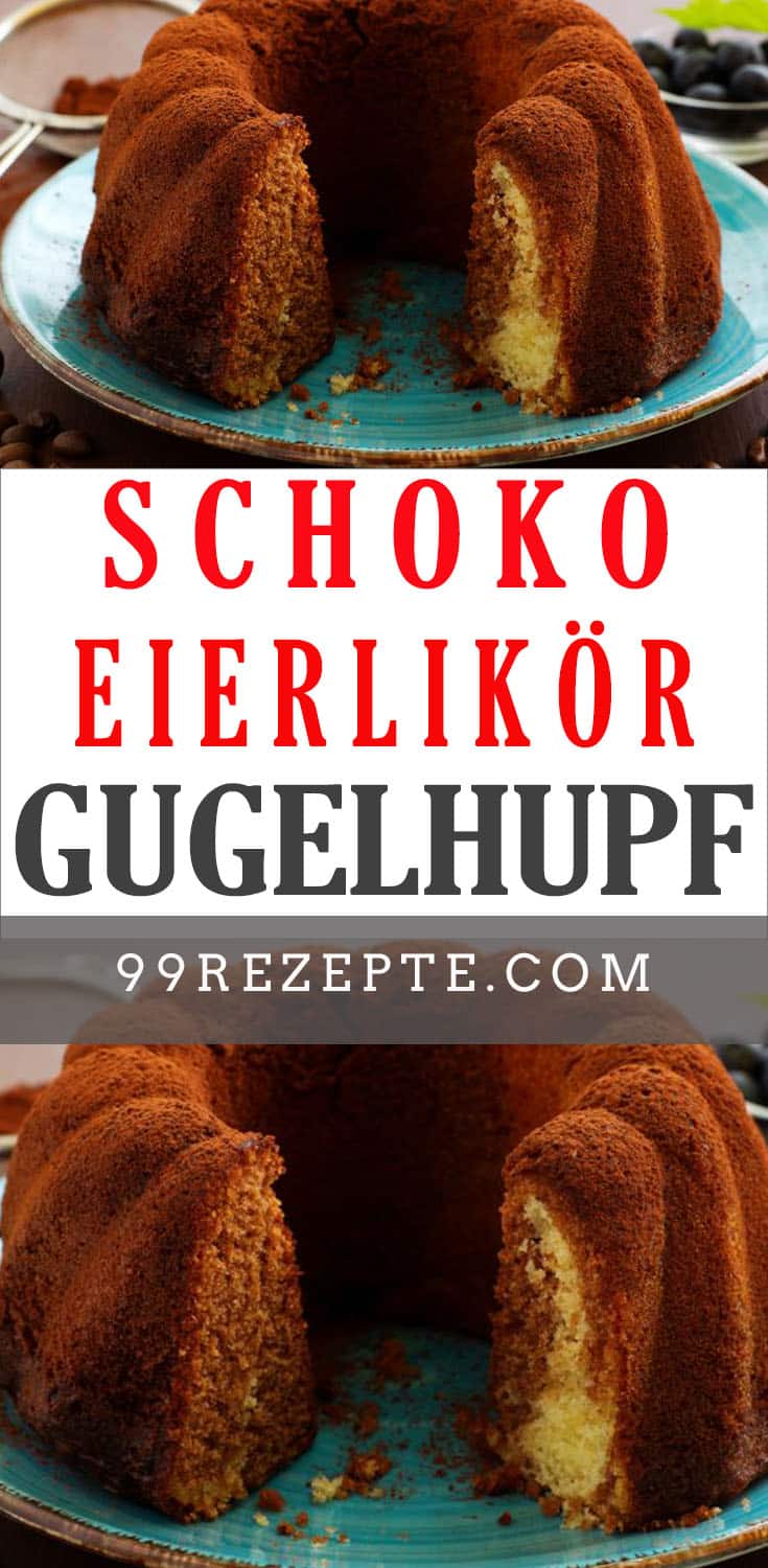 Schoko Eierlikör Gugelhupf - 99 rezepte