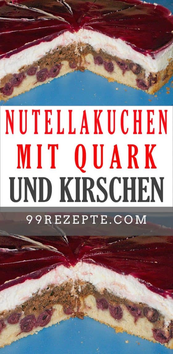 Nutellakuchen mit Quark und Kirschen - 99 rezepte