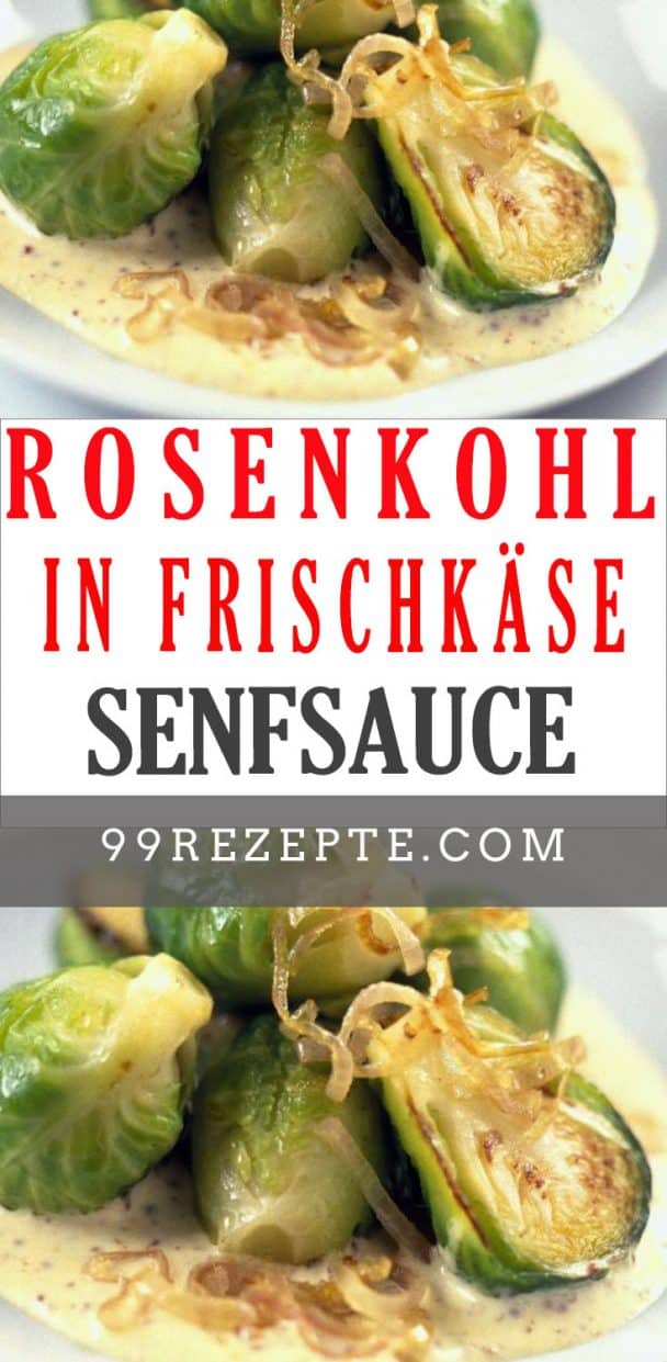 Rosenkohl in Frischkäse-Senfsauce - 99 rezepte