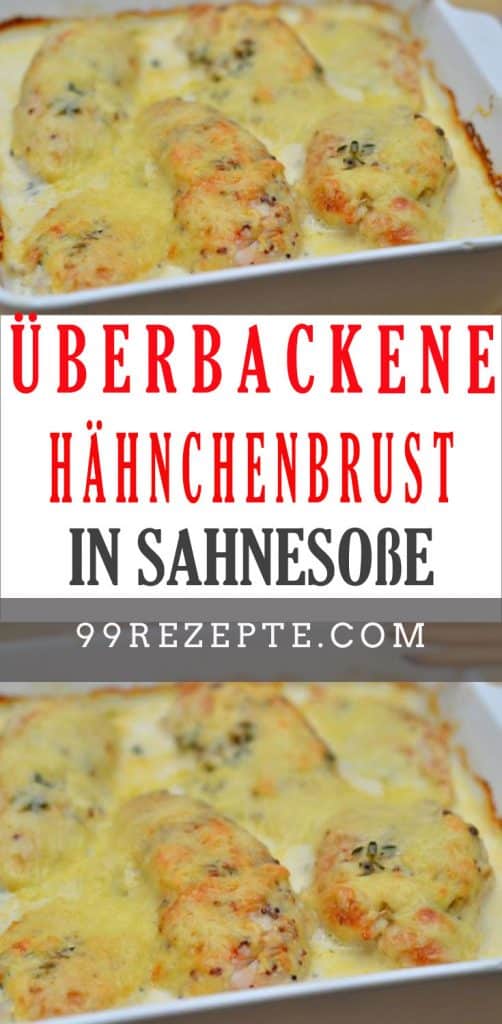 Überbackene Hähnchenbrust in Sahnesoße - 99 rezepte