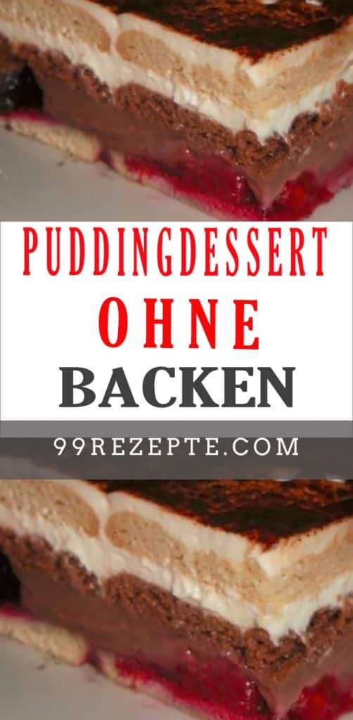 Puddingdessert ohne Backen - 99 rezepte