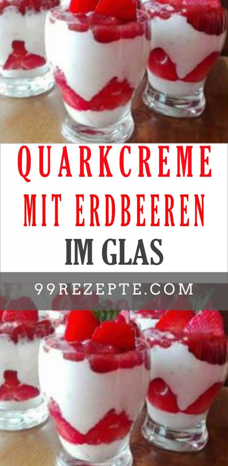 Quarkcreme mit Erdbeeren im Glas - 99 rezepte