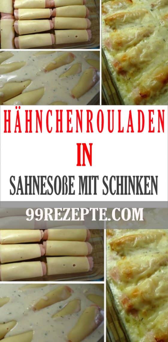 Hähnchenrouladen in Sahnesoße mit Schinken und Käse überbacken - 99 rezepte