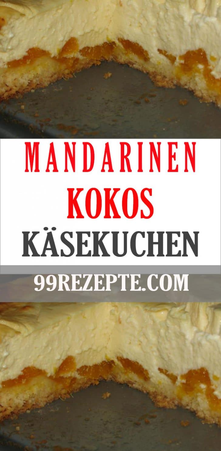 Mandarinen-Kokos-Käsekuchen - 99 rezepte