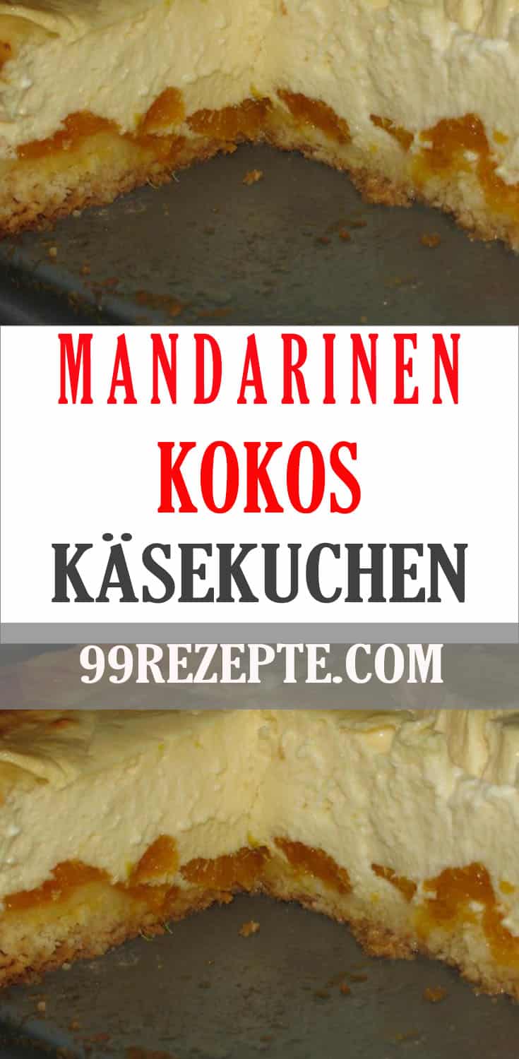 Mandarinen-Kokos-Käsekuchen - 99 rezepte