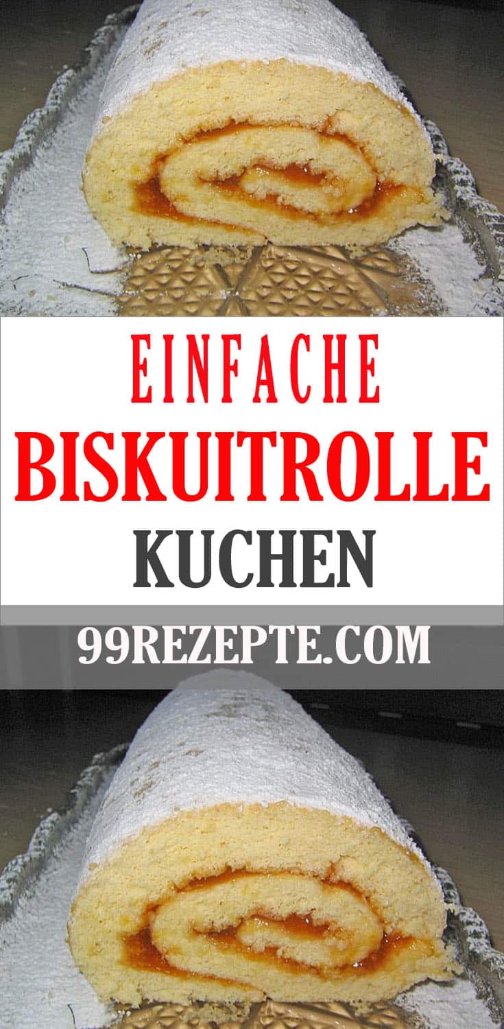 SCHNELLE BISKUITROLLE - 99 Rezepte