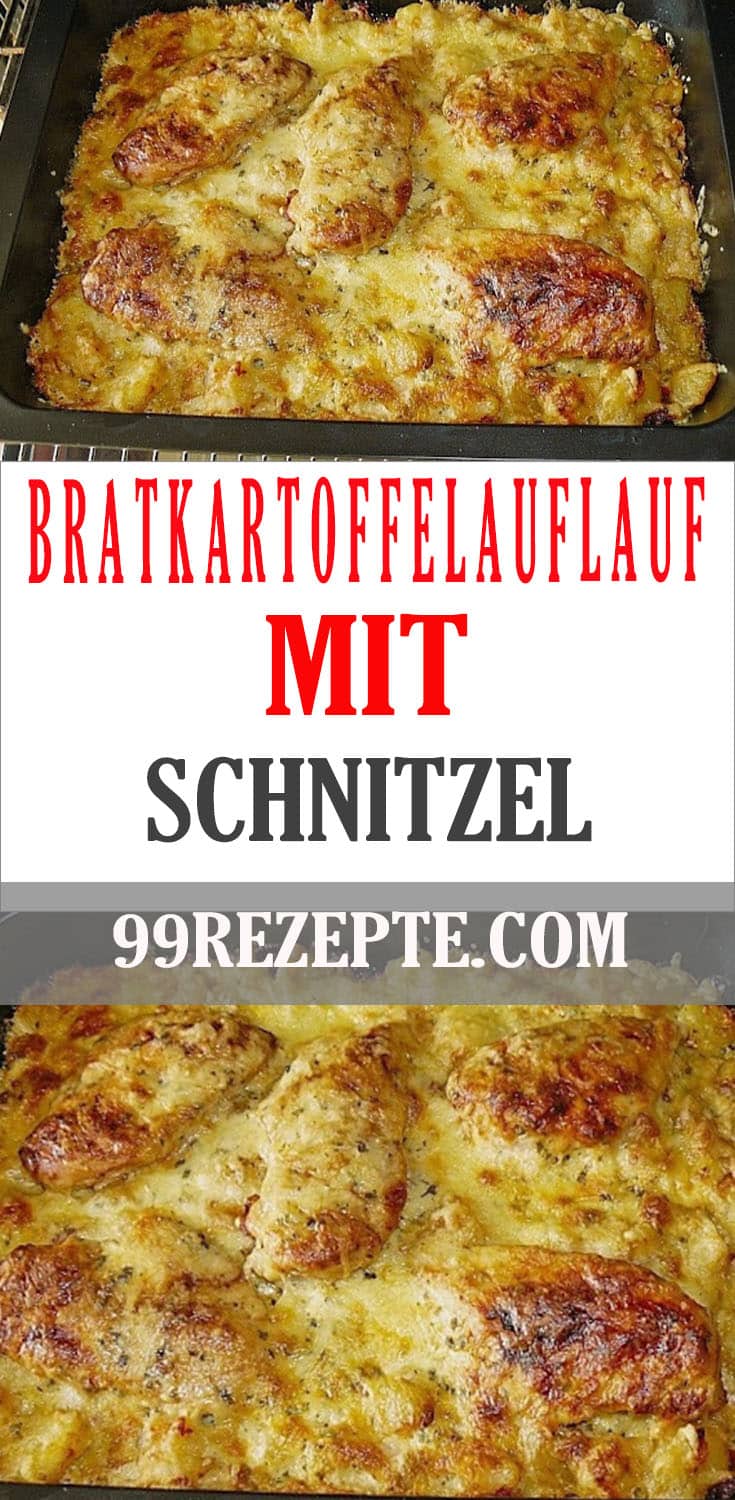 Bratkartoffelauflauf mit Schnitzel - 99 rezepte