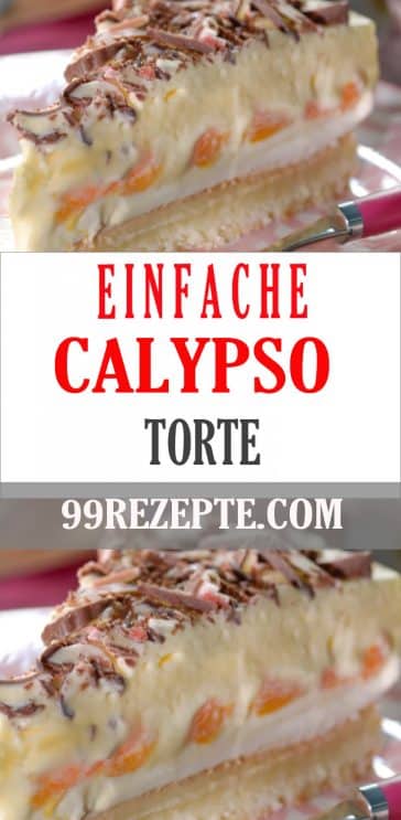 CALYPSO TORTE - 99 rezepte