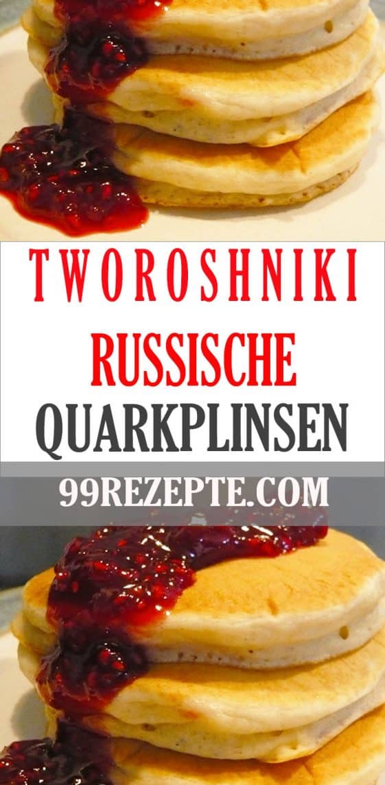 TWOROSHNIKI, RUSSISCHE QUARKPLINSEN - 99 rezepte