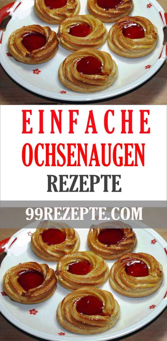 Das ultimative Ochsenaugen-Rezept: Ein Klassiker der Backkunst - 99 rezepte