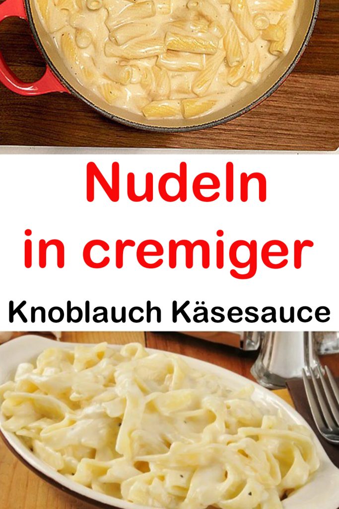 Nudeln in cremiger Knoblauch Käsesauce