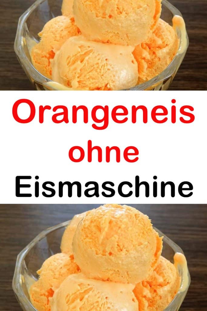 Orangeneis ohne Eismaschine mit Zutaten die jeder zuhause hat