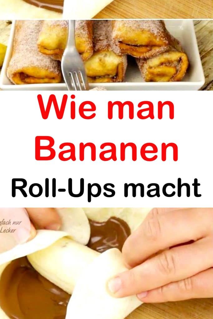 Wie man Bananen Roll-Ups macht